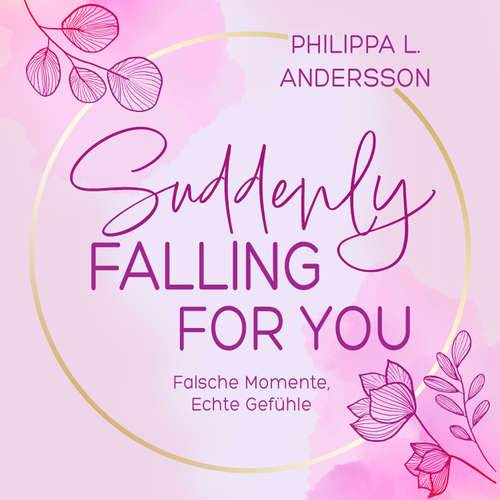 Hoerbuch Suddenly Falling For You - Falsche Momente, Echte Gefühle - Philippa L. Andersson - Erik Borner