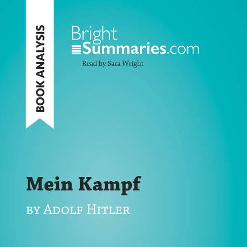 Audiobook Mein Kampf by Adolf Hitler (Book Analysis) - Bright Summaries - Sara Wright