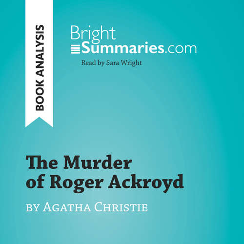 Audiobook The Murder of Roger Ackroyd by Agatha Christie (Book Analysis) - Bright Summaries - Sara Wright