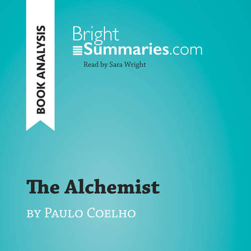 Audiobook The Alchemist by Paulo Coelho (Book Analysis) - Bright Summaries - Sara Wright