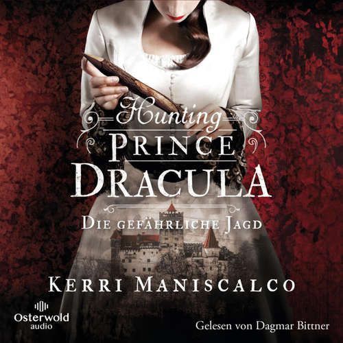 Hoerbuch Hunting Prince Dracula (Die grausamen Fälle der Audrey Rose 2) - Kerri Maniscalco - Dagmar Bittner