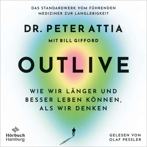 Hoerbuch OUTLIVE - Peter Attia - Olaf Pessler