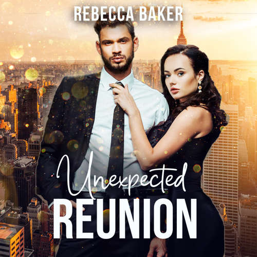 Audiobook Unexpected Reunion - Rebecca Baker - Maya Black