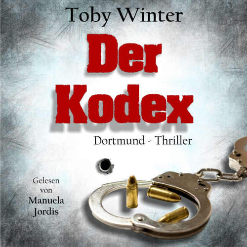 Hoerbuch Der Kodex: - Ein Ruhrpottkrimi aus Dortmund - Toby Winter - Manuela Jordis