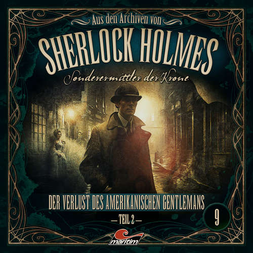 Hoerbuch Sherlock Holmes, Sonderermittler der Krone - Aus den Archiven, Folge 9: Der Verlust des amerikanischen Gentlemans 2. Teil - Jonas Maas - Charles Rettinghaus