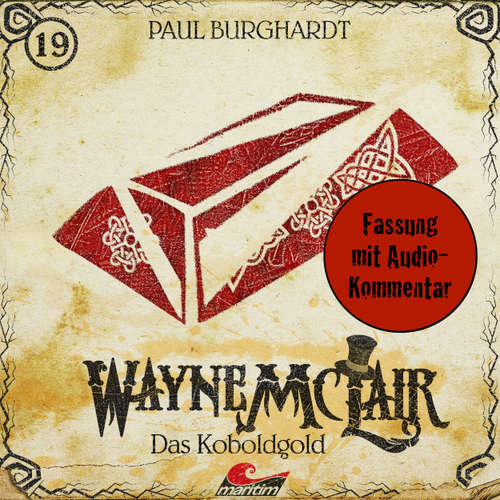 Hoerbuch Wayne McLair, Folge 19: Das Koboldgold (Fassung mit Audio-Kommentar) - Paul Burghardt - Paul Burghardt