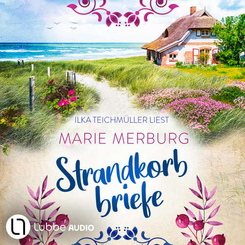 Hoerbuch Strandkorbbriefe - Nordsee-Reihe, Teil 2 - Marie Merburg - Ilka Teichmüller