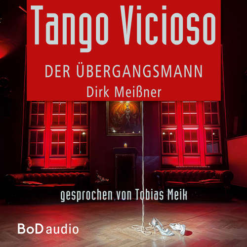 Hoerbuch Tango Vicioso - Der Übergangsmann - Dirk Meißner - Tobias Meik