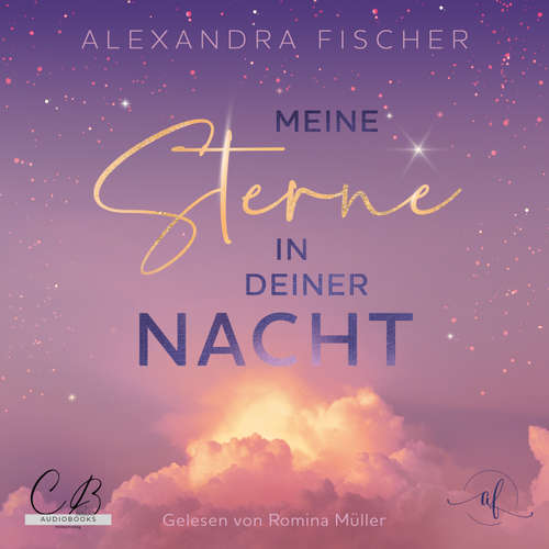 Hoerbuch Meine Sterne in deiner Nacht - Alexandra Fischer - Romina Müller