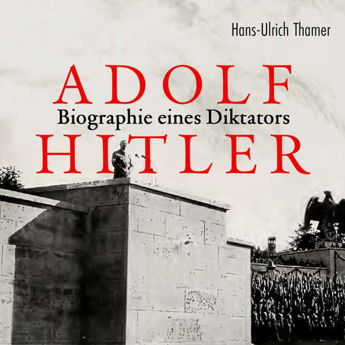 Hoerbuch Adolf Hitler - Hans-Ulrich Thamer - Oliver Dupont