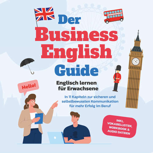Hoerbuch Der Business English Guide - Englisch lernen für Erwachsene: In 11 Kapiteln zur sicheren und selbstbewussten Kommunikation für mehr Erfolg im Beruf - inkl. Vokabellisten, Workbook & Audio Dateien - Konstantin Zierlein - Nils Himmeröder