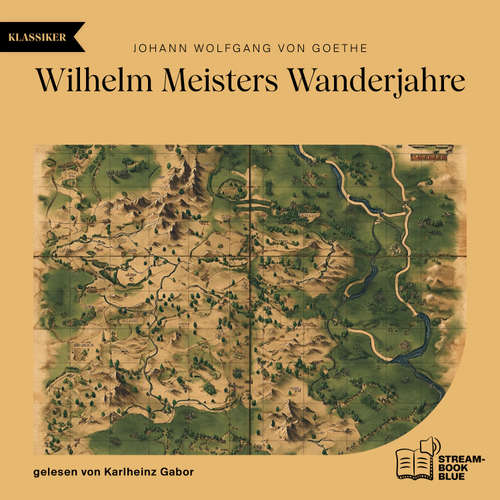 Hoerbuch Wilhelm Meisters Wanderjahre - Johann Wolfgang von Goethe - Karlheinz Gabor