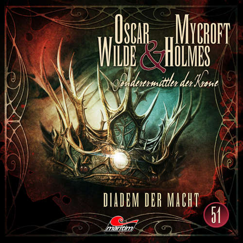 Hoerbuch Oscar Wilde & Mycroft Holmes, Sonderermittler der Krone, Folge 51: Diadem der Macht - Silke Walter - Sascha Rotermund