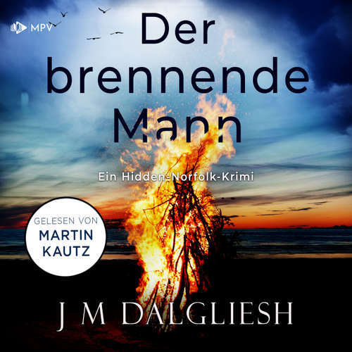 Hoerbuch Der brennende Mann - J M Dalgliesh - Martin Kautz