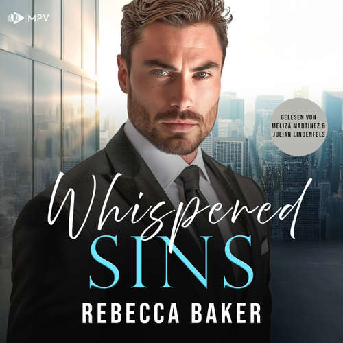 Hoerbuch Whispered Sins: Das geheime Baby vom CEO - Baby Confessions, Band 1 - Rebecca Baker - Meliza Martinez