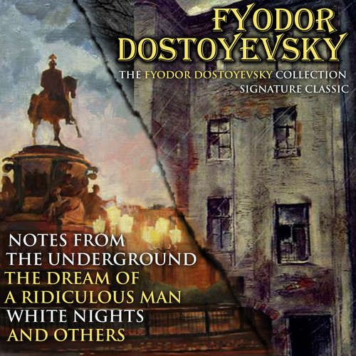 Audiobook The Fyodor Dostoyevsky Collection. Signature Classics - Fyodor Dostoyevsky - Peter Coates
