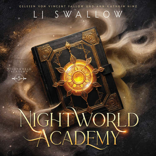 Hoerbuch Nightworld Academy 5 - Die Schule für Hexen, Vampire und Werwölfe - LJ Swallow - Ann-Kathrin Hinz