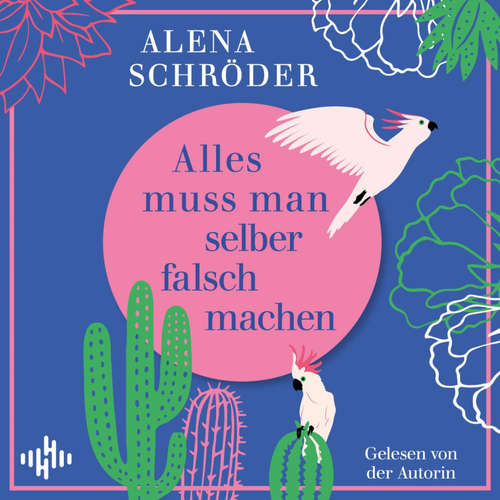 Hoerbuch Alles muss man selber falsch machen - Alena Schröder - Alena Schröder