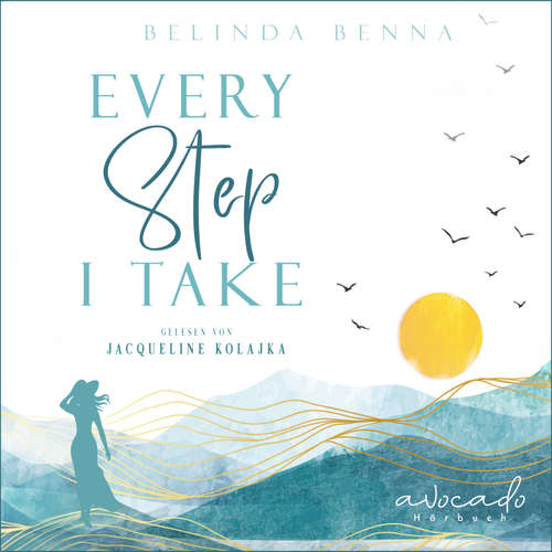 Hoerbuch Every Step I Take - Belinda Benna - Jacqueline Kolajka