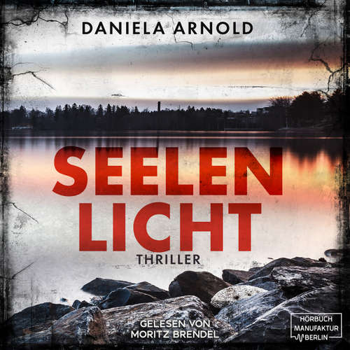 Hoerbuch Seelenlicht - Daniela Arnold - Moritz Brendel
