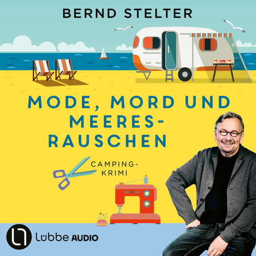 Hoerbuch Mode, Mord und Meeresrauschen - Camping-Krimi - Bernd Stelter - Bernd Stelter