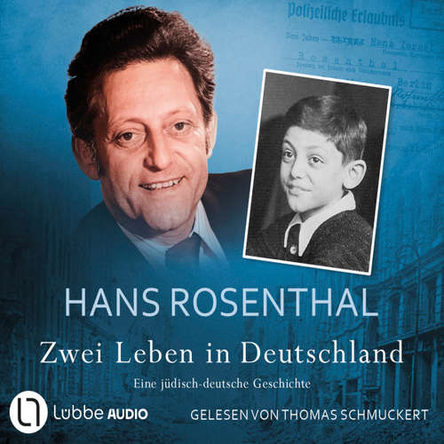 Hoerbuch Zwei Leben in Deutschland - Eine jüdisch-deutsche Geschichte - Hans Rosenthal - Thomas Schmuckert