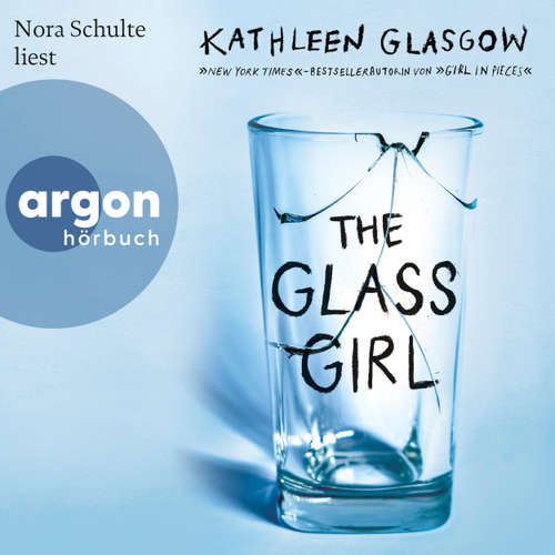 Hoerbuch The Glass Girl - Kathleen Glasgow - Nora Schulte