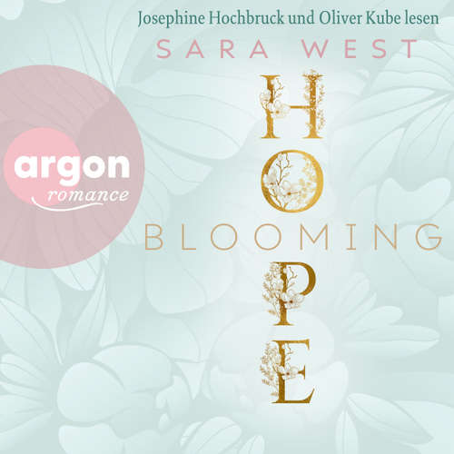 Hoerbuch Blooming Hope - Sara West - Josephine Hochbruck