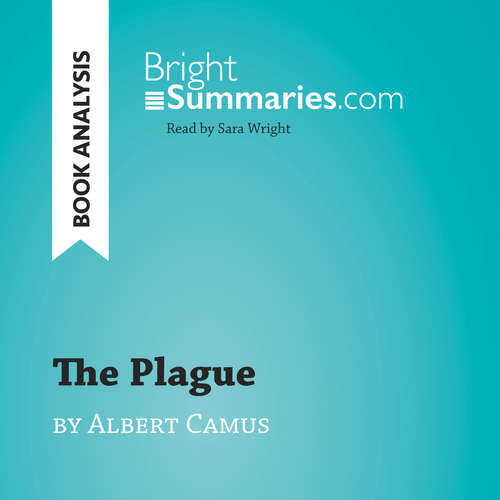 Audiobook The Plague by Albert Camus (Book Analysis) - Bright Summaries - Sara Wright