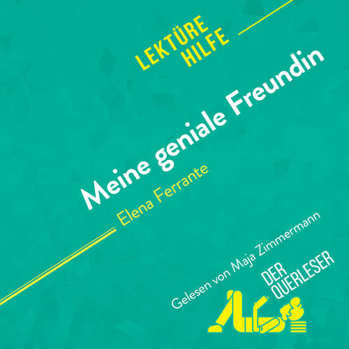 Hoerbuch Meine geniale Freundin von Elena Ferrante (Lektürehilfe) - Alexandra Tinois - Maja Zimmermann