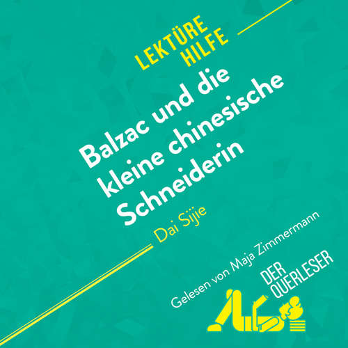 Hoerbuch Balzac und die kleine chinesische Schneiderin von Dai Sijie (Lektürehilfe) - Lauriane Sable - Maja Zimmermann