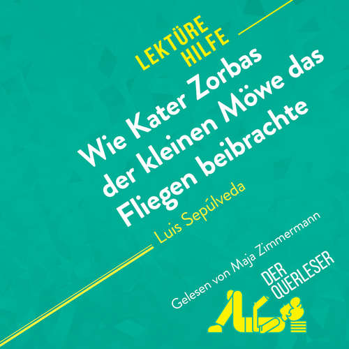 Hoerbuch Wie Kater Zorbas der kleinen Möwe das Fliegen beibrachte von Luis Sepúlveda (Lektürehilfe) - Nathalie Roland - Maja Zimmermann