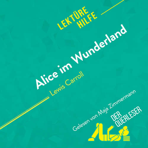 Hoerbuch Alice im Wunderland von Lewis Carroll (Lektürehilfe) - Isabelle De Meese - Maja Zimmermann