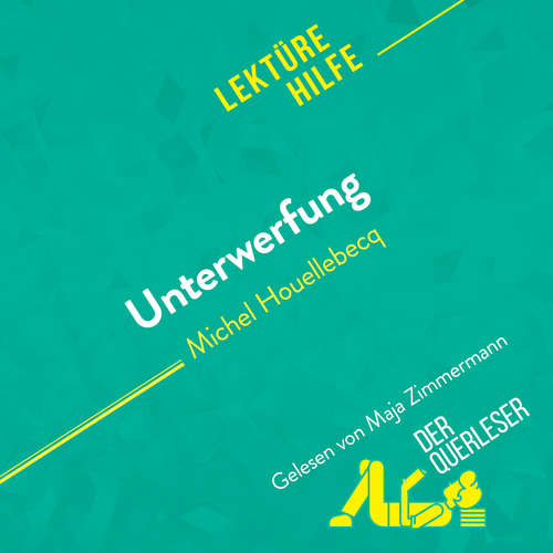Hoerbuch Unterwerfung von Michel Houellebecq (Lektürehilfe) - Chloé De Smet - Maja Zimmermann