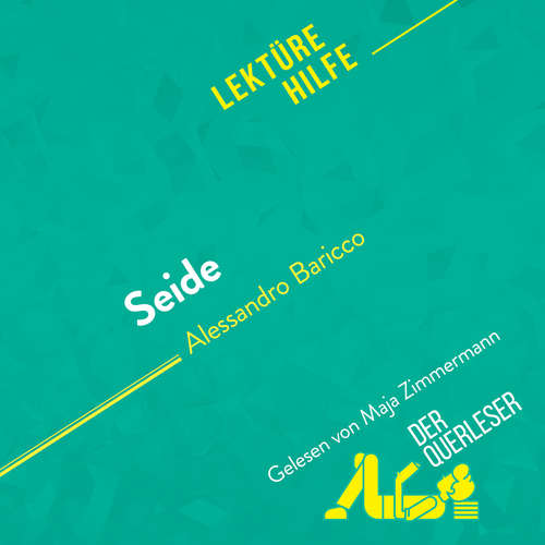 Hoerbuch Seide von Alessandro Baricco (Lektürehilfe) - Catherine Bourguignon - Maja Zimmermann