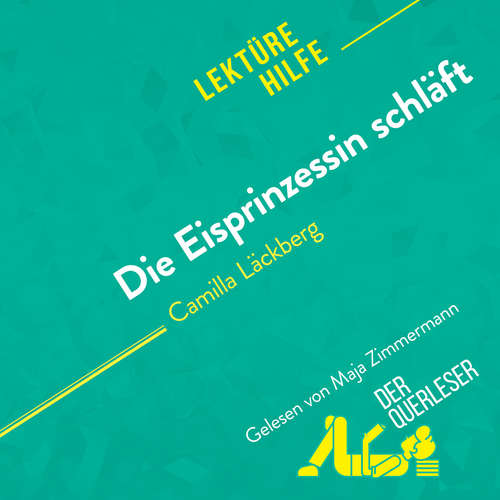 Hoerbuch Die Eisprinzessin schläft von Camilla Läckberg (Lektürehilfe) - Flore Beaugendre - Maja Zimmermann