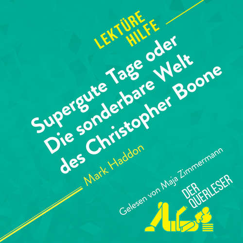Hoerbuch Supergute Tage oder Die sonderbare Welt des Christopher Boone von Mark Haddon (Lektürehilfe) - Steve MacGregor - Maja Zimmermann