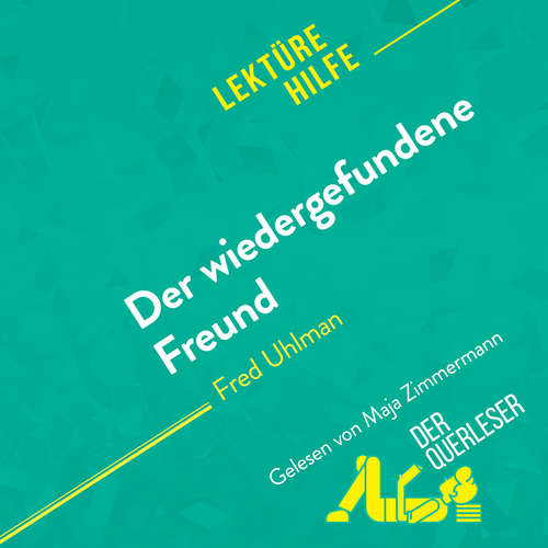 Hoerbuch Der wiedergefundene Freund von Fred Uhlman (Lektürehilfe) - Valentine Hanin - Maja Zimmermann