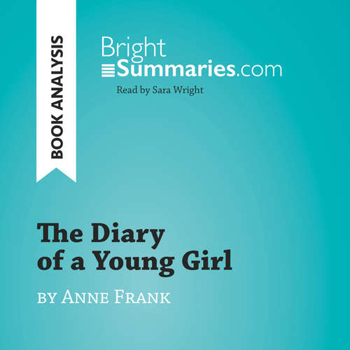 Audiobook The Diary of a Young Girl by Anne Frank (Book Analysis) - Bright Summaries - Sara Wright
