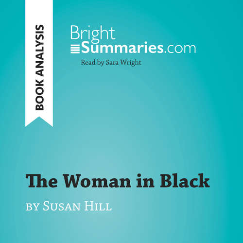 Audiobook The Woman in Black by Susan Hill (Book Analysis) - Bright Summaries - Sara Wright