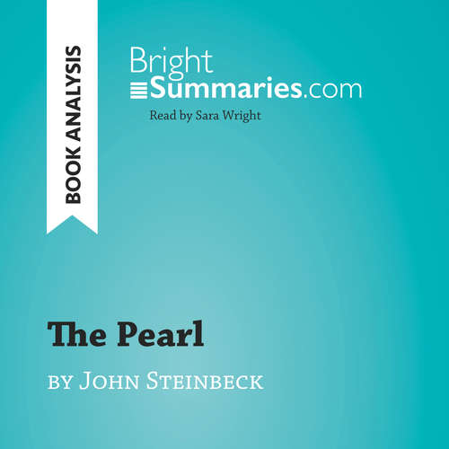 Audiobook The Pearl by John Steinbeck (Book Analysis) - Bright Summaries - Sara Wright