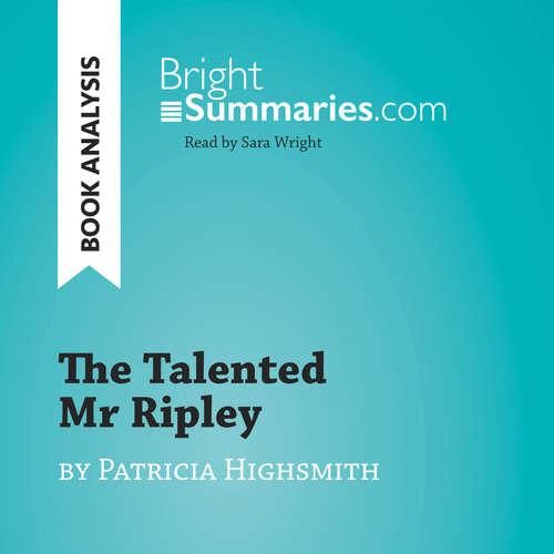 Audiobook The Talented Mr Ripley by Patricia Highsmith (Book Analysis) - Bright Summaries - Sara Wright