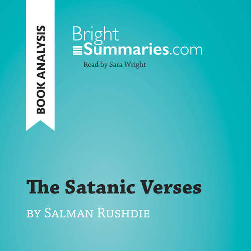 Audiobook The Satanic Verses by Salman Rushdie (Book Analysis) - Bright Summaries - Sara Wright