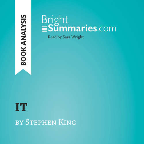 Audiobook IT by Stephen King (Book Analysis) - Bright Summaries - Sara Wright
