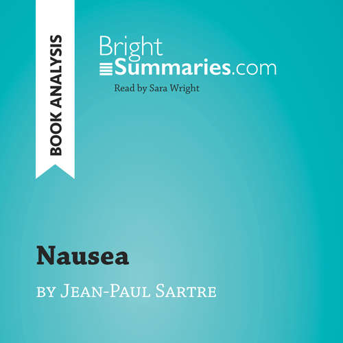 Audiobook Nausea by Jean-Paul Sartre (Book Analysis) - Bright Summaries - Sara Wright