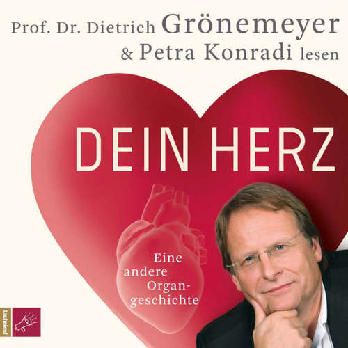 Hoerbuch Dein Herz - Prof. Dr. Dietrich Grönemeyer - Prof. Dr. Dietrich Grönemeyer