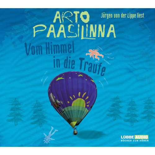 Hoerbuch Vom Himmel in die Traufe - Arto Paasilinna - Jürgen von der Lippe