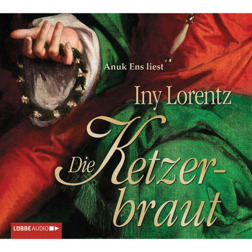 Hoerbuch Die Ketzerbraut - Iny Lorentz - Anuk Ens Hoerbuch Die Ketzerbraut - Iny Lorentz - Anuk Ens