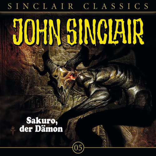 Hoerbuch John Sinclair - Classics, Folge 5: Sakuro, der Dämon - Jason Dark - Frank Glaubrecht Hoerbuch John Sinclair - Classics, Folge 5: Sakuro, der Dämon - Jason Dark - Frank Glaubrecht