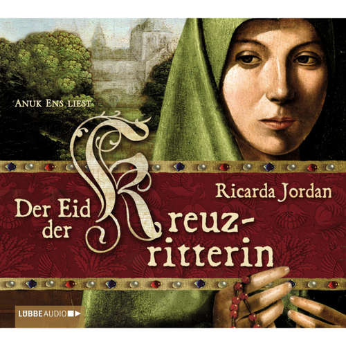 Hoerbuch Der Eid der Kreuzritterin - Ricarda Jordan - Anuk Ens Hoerbuch Der Eid der Kreuzritterin - Ricarda Jordan - Anuk Ens
